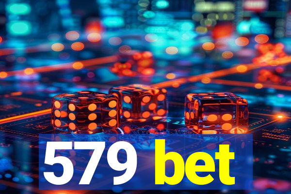 579 bet